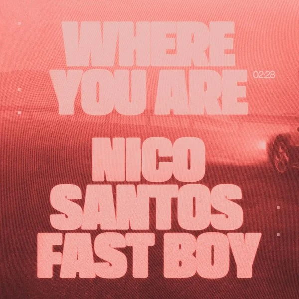 24] NICO SANTOS FAST BOY [WHERE YOU ARE]